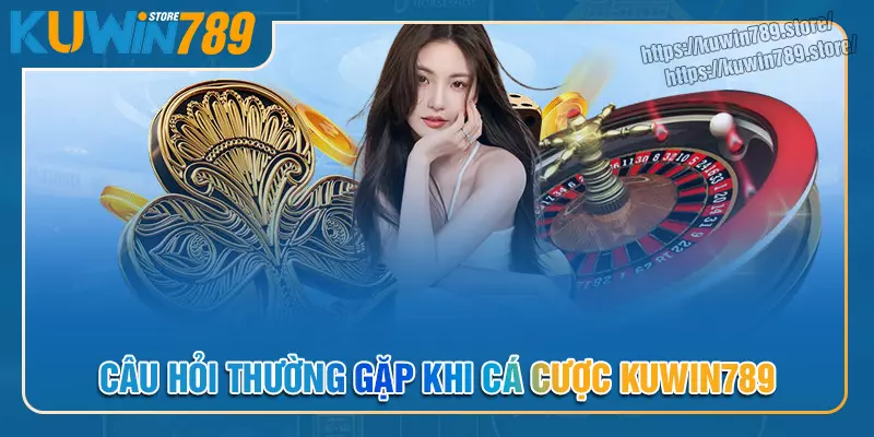 Giải đáp thắc mắc thường gặp tại nhà cái Kuwin789 Giải đáp thắc mắc thường gặp tại nhà cái Kuwin789