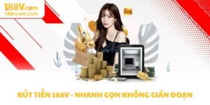 Tại Sao Giao Dịch Tại 188v Luôn Là Lựa Chọn Hàng Đầu ?